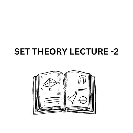 SET THEORY LECTURE -2